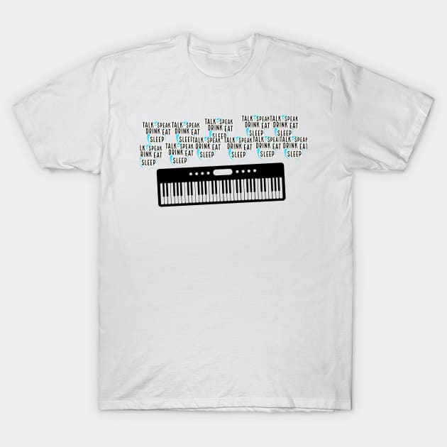 Talk, speak, drink, eat piano T-Shirt by Imaginate